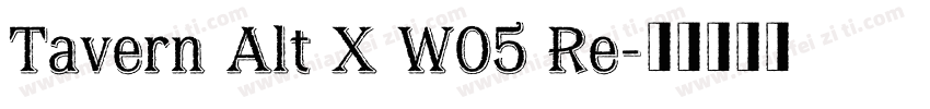 Tavern Alt X W05 Re字体转换